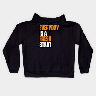 everyday is a fresh start positive quote Kids Hoodie